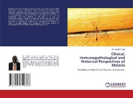 Clinical, Immunopathological and Historical Perspectives of Malaria