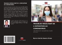 TROUBLES RÉSULTANT DE L'EXPOSITION AU CORONAVIRUS