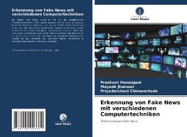 Erkennung von Fake News mit verschiedenen Computertechniken