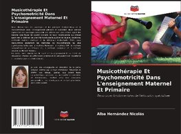 Musicothérapie Et Psychomotricité Dans L'enseignement Maternel Et Primaire