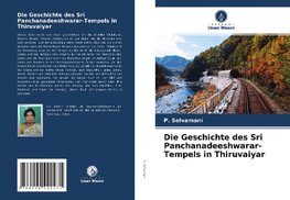 Die Geschichte des Sri Panchanadeeshwarar-Tempels in Thiruvaiyar