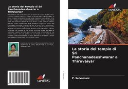 La storia del tempio di Sri Panchanadeeshwarar a Thiruvaiyar