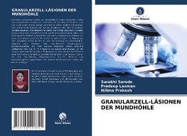 GRANULARZELL-LÄSIONEN DER MUNDHÖHLE