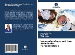 Nanotechnologie und ihre Rolle in der Parodontologie