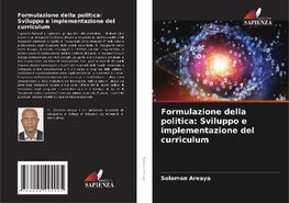 Formulazione della politica: Sviluppo e implementazione del curriculum