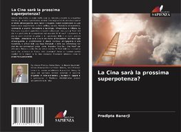 La Cina sarà la prossima superpotenza?