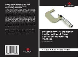 Uncertainty: Micrometer and length and form deviation measuring machine