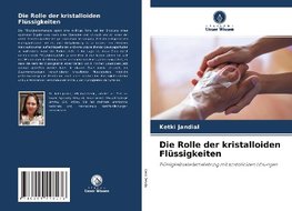 Die Rolle der kristalloiden Flüssigkeiten