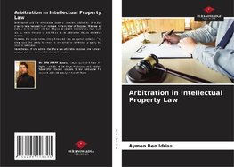 Arbitration in Intellectual Property Law