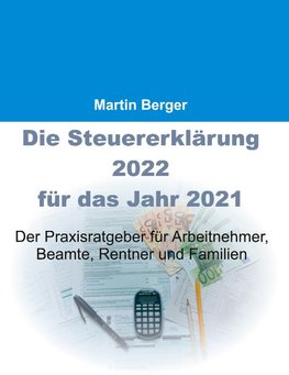 Die Steuererklärung 2022 für das Jahr 2021