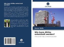 Wie kann Afrika entwickelt werden?