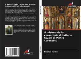 Il mistero della cornucopia di tutte le tavole di Pietro Lorenzetti