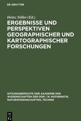 Ergebnisse und Perspektiven geographischer und kartographischer Forschungen