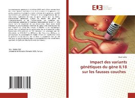 Impact des variants génétiques du gène IL18 sur les fausses couches