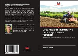 Organisation associative dans l'agriculture familiale