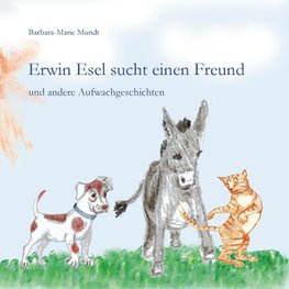 Erwin Esel sucht einen Freund