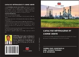 CATALYSE HÉTÉROGÈNE ET CHIMIE VERTE