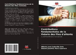 Contributions fondamentales de la théorie des files d'attente