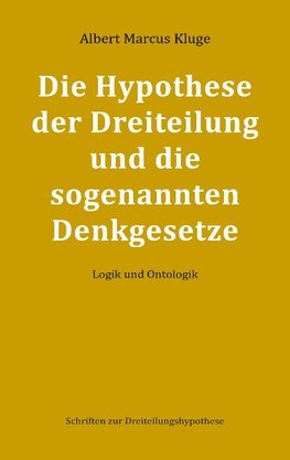 Die Hypothese der Dreiteilung und die sogenannten Denkgesetze