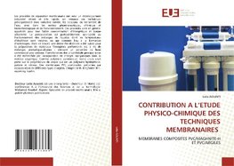 CONTRIBUTION A L'ETUDE PHYSICO-CHIMIQUE DES TECHNIQUES MEMBRANAIRES