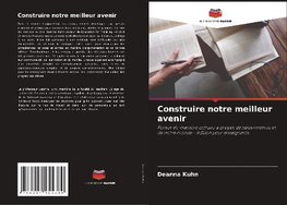 Construire notre meilleur avenir