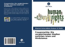 Frauenrechte: Die vergleichenden Studien zwischen Islam und Hinduismus