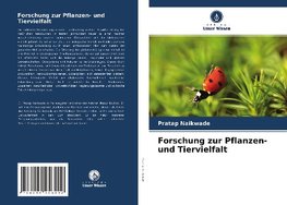 Forschung zur Pflanzen- und Tiervielfalt