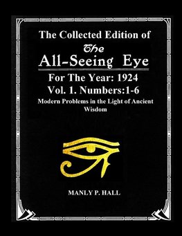 The Collected Edition of The All-Seing-Eye For The Year 1924. Vol. 1. Numbers