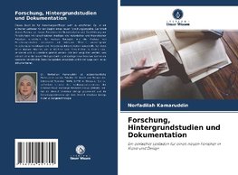 Forschung, Hintergrundstudien und Dokumentation