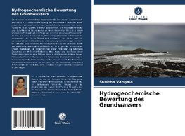 Hydrogeochemische Bewertung des Grundwassers