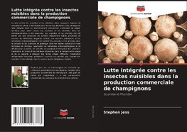 Lutte intégrée contre les insectes nuisibles dans la production commerciale de champignons