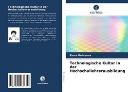 Technologische Kultur in der Hochschullehrerausbildung