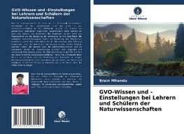 GVO-Wissen und -Einstellungen bei Lehrern und Schülern der Naturwissenschaften