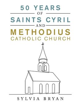 50 Years of Saints Cyril and Methodius Catholic Church