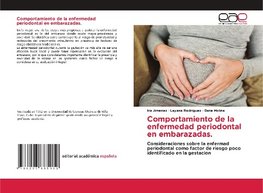 Comportamiento de la enfermedad periodontal en embarazadas.