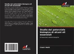 Studio del potenziale biologico di alcuni oli essenziali