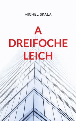 A dreifoche Leich