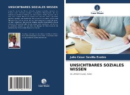 UNSICHTBARES SOZIALES WISSEN