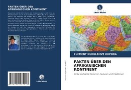 FAKTEN ÜBER DEN AFRIKANISCHEN KONTINENT