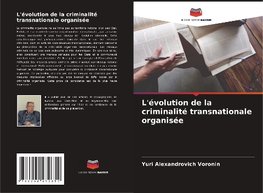 L'évolution de la criminalité transnationale organisée