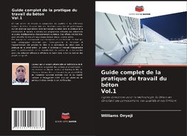 Guide complet de la pratique du travail du béton Vol.1