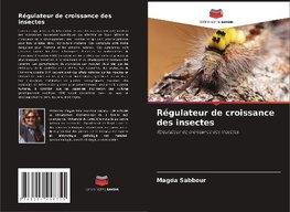 Régulateur de croissance des insectes