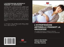 L'HYPERTENSION ARTÉRIELLE PENDANT LA GROSSESSE