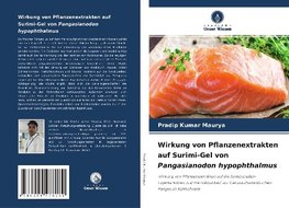 Wirkung von Pflanzenextrakten auf Surimi-Gel von Pangasianodon hypophthalmus