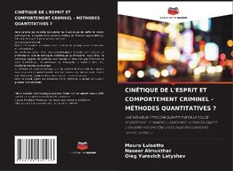 CINÉTIQUE DE L'ESPRIT ET COMPORTEMENT CRIMINEL - MÉTHODES QUANTITATIVES ?