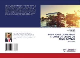 POUR POINT DEPRESSANT STUDIES ON CRUDE OIL FROM CAMBAY