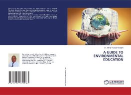 A GUIDE TO ENVIRONMENTAL EDUCATION