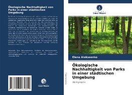 Ökologische Nachhaltigkeit von Parks in einer städtischen Umgebung