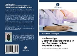 Hochwertige Gesundheitsversorgung in der Demokratischen Republik Kongo