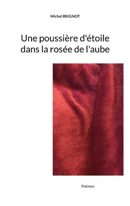 Une poussière d'étoile dans la rosée de l'aube